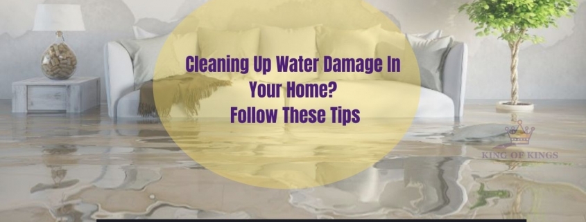 Cleaning up water damage in your home? Follow these tips